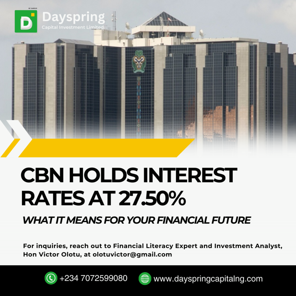 CBN HOLDS INTEREST RATES AT 27.50% WHAT IT MEANS FOR YOUR FINANCIAL FUTURE